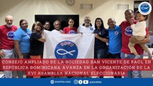 Lee más sobre el artículo Consejo Ampliado de la Sociedad San Vicente de Paúl en República Dominicana avanza en la organización de la XVI Asamblea Nacional Eleccionaria